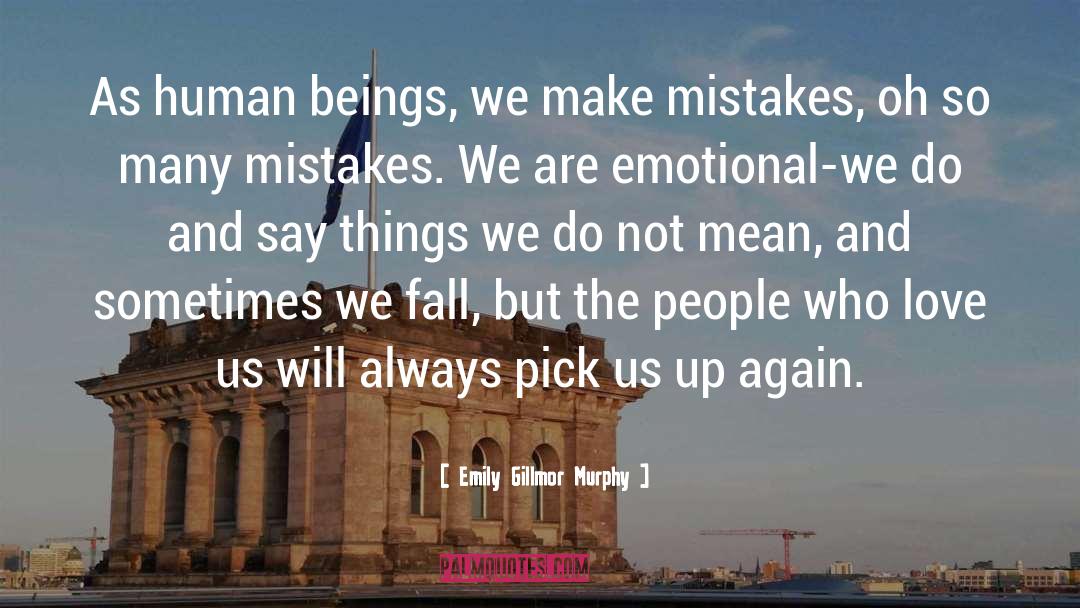 We Make Mistakes quotes by Emily Gillmor Murphy