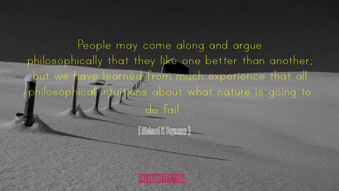 We May Argue Sometimes quotes by Richard P. Feynman