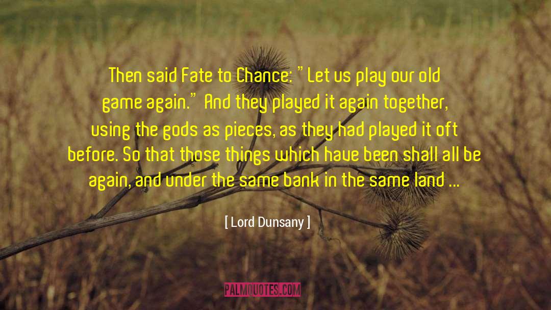 We Met A Stranger quotes by Lord Dunsany