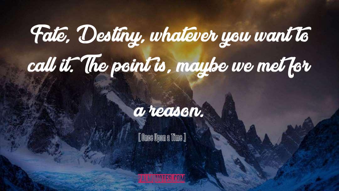 We Met By Destiny quotes by Once Upon A Time