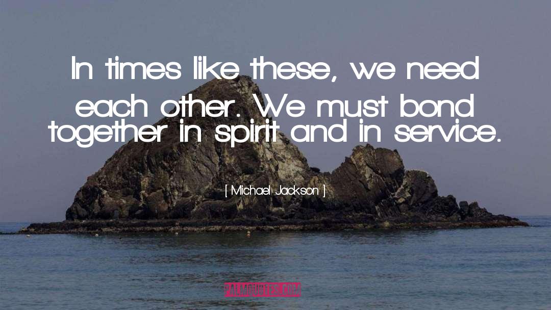 We Need Each Other quotes by Michael Jackson