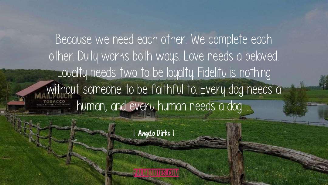 We Need Each Other quotes by Angelo Dirks