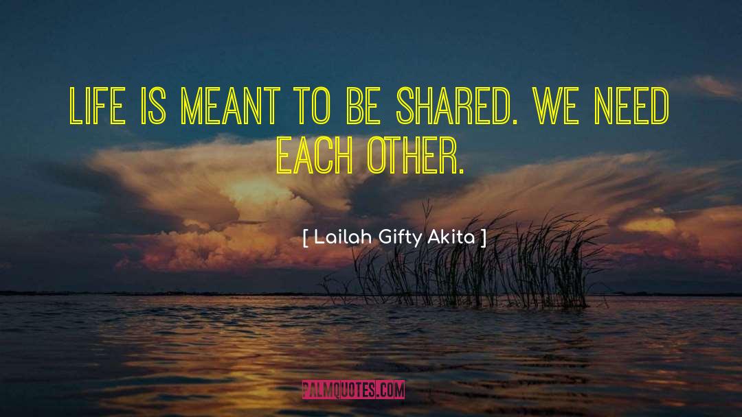 We Need Each Other quotes by Lailah Gifty Akita