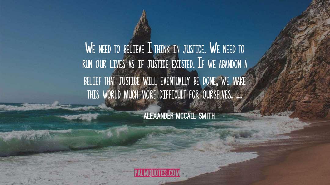 We Need More Understanding quotes by Alexander McCall Smith
