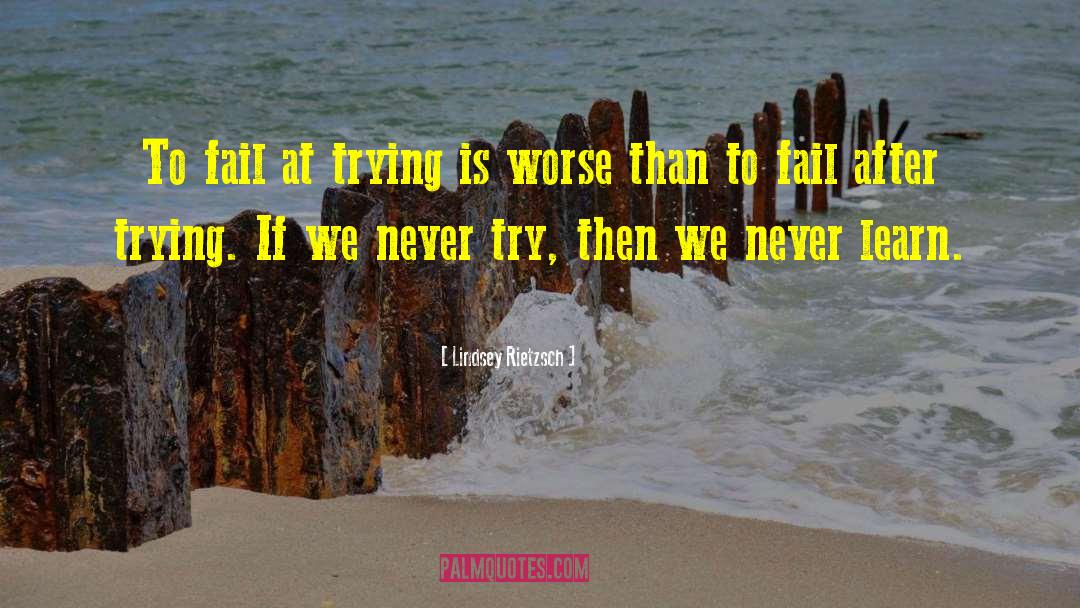 We Never Learn quotes by Lindsey Rietzsch
