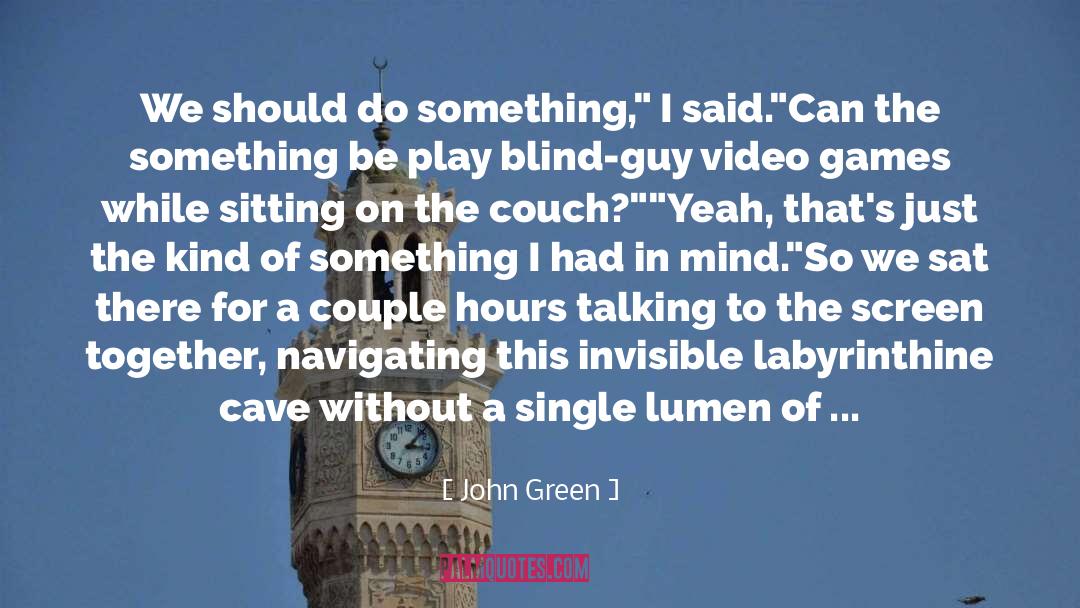 We Sat There quotes by John Green