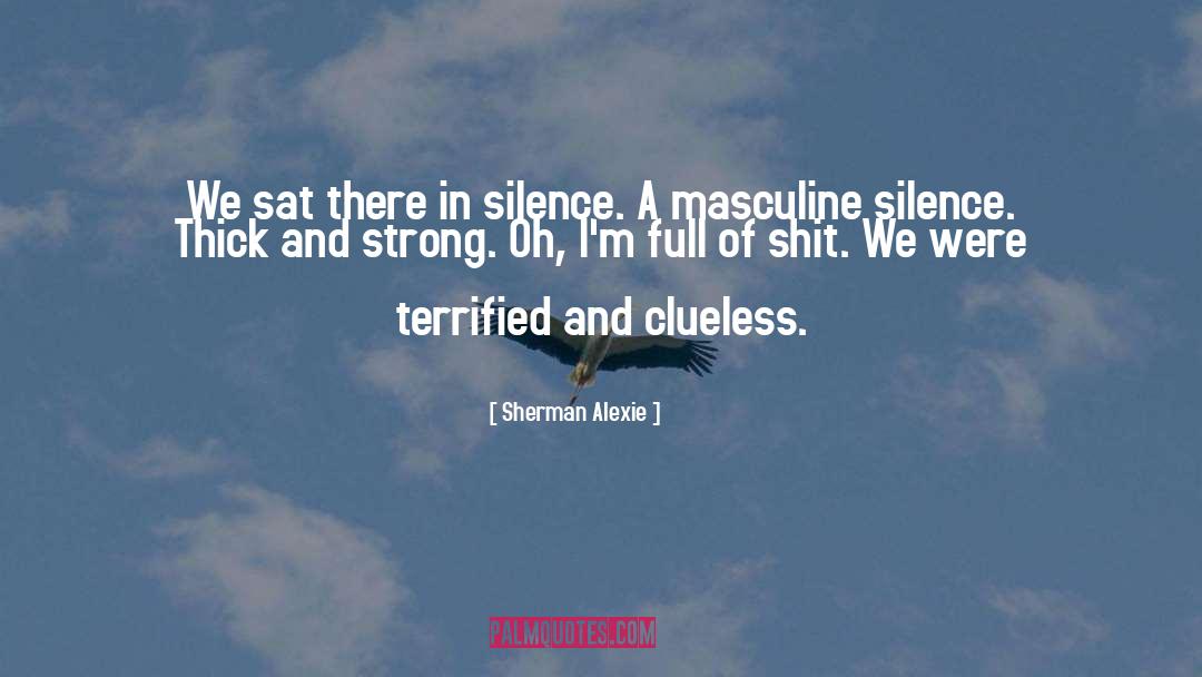 We Sat There quotes by Sherman Alexie