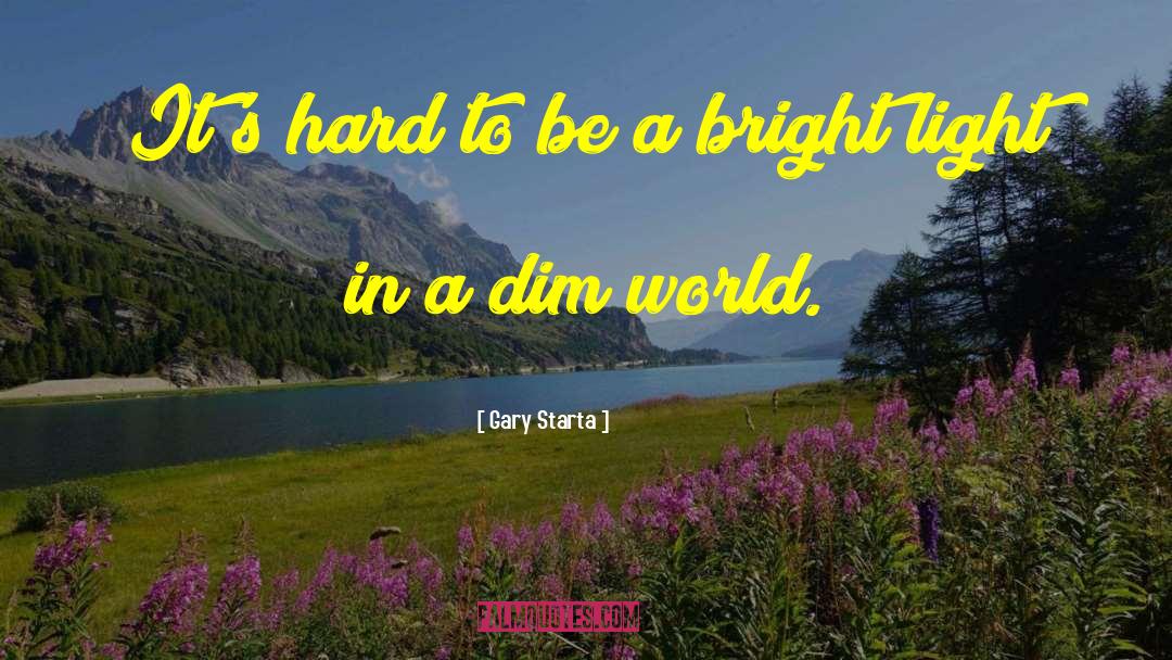 We Shine quotes by Gary Starta