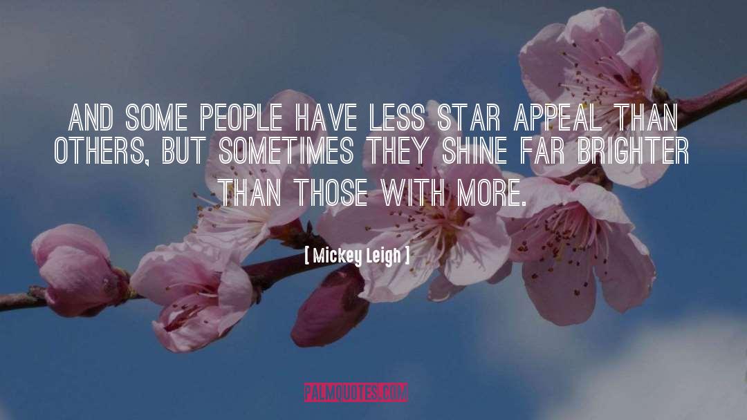 We Shine quotes by Mickey Leigh