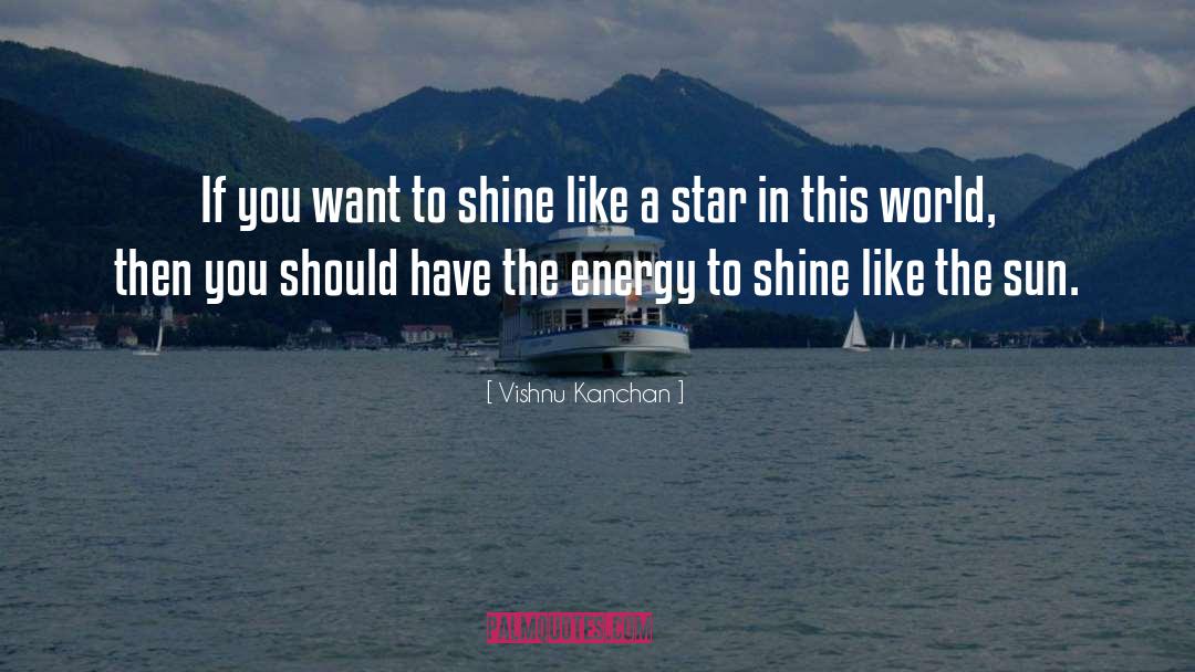 We Shine quotes by Vishnu Kanchan