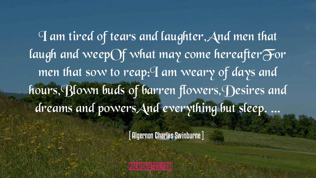 We Weep quotes by Algernon Charles Swinburne