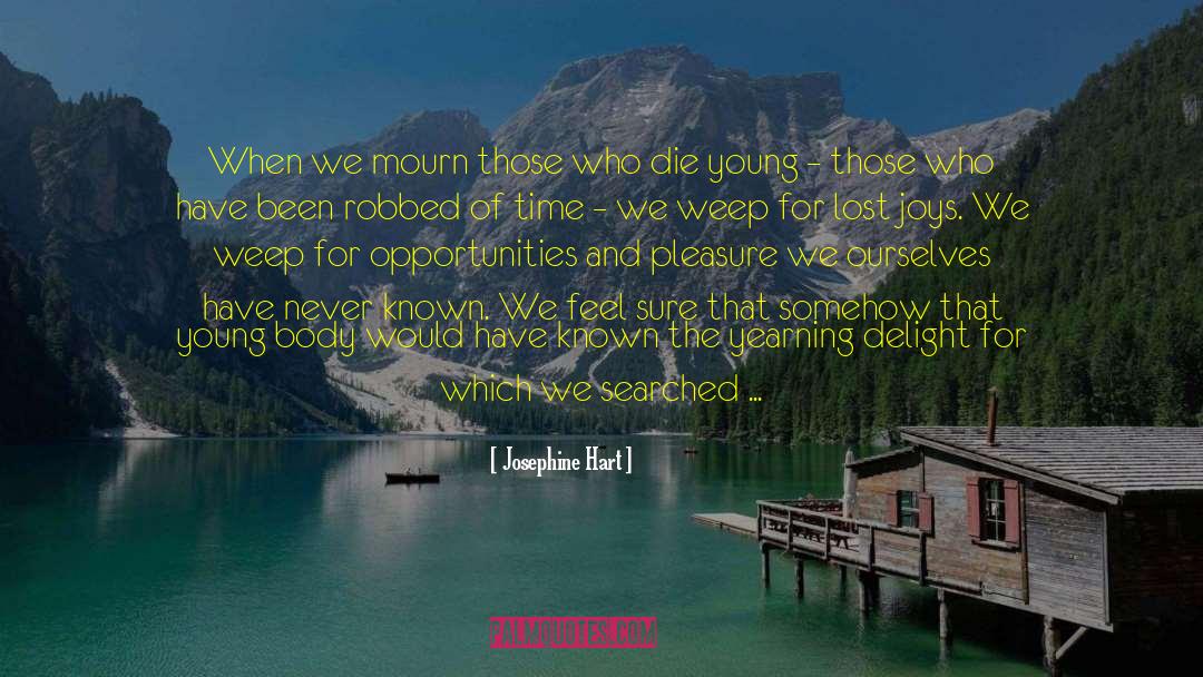 We Weep quotes by Josephine Hart