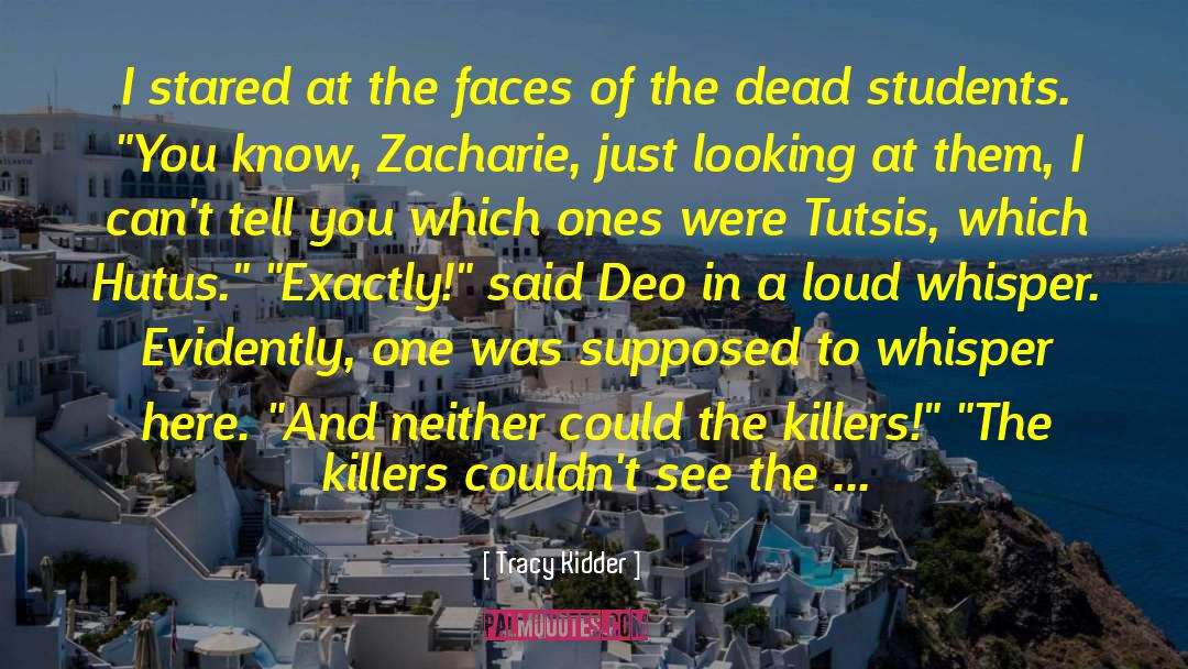 We Were Killers Once quotes by Tracy Kidder