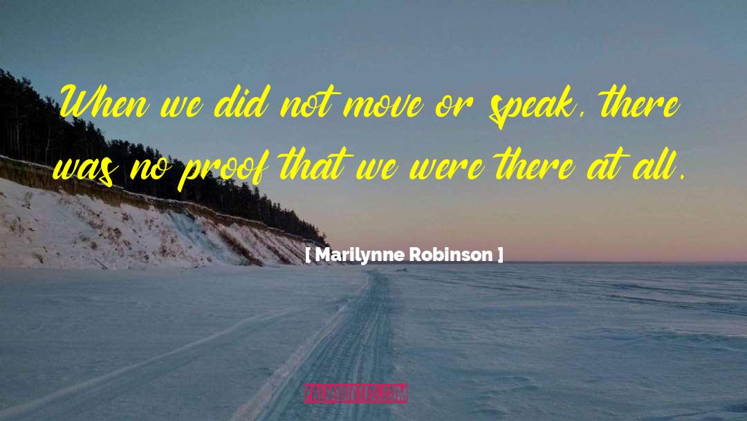 We Were There quotes by Marilynne Robinson