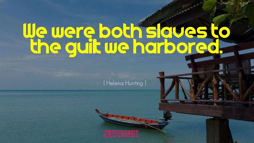 We Were There quotes by Helena Hunting