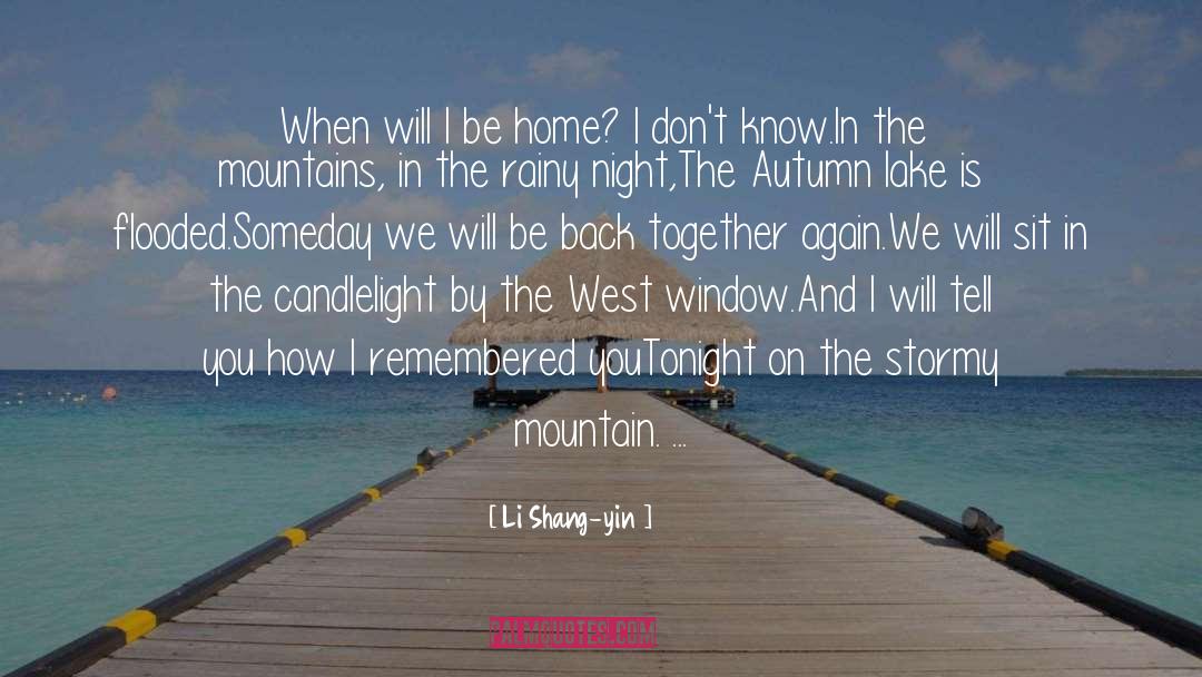 We Will Be Back Together quotes by Li Shang-yin