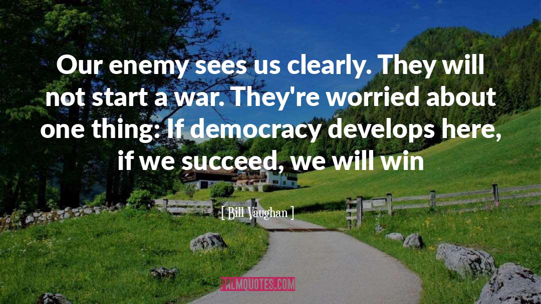 We Will Win quotes by Bill Vaughan