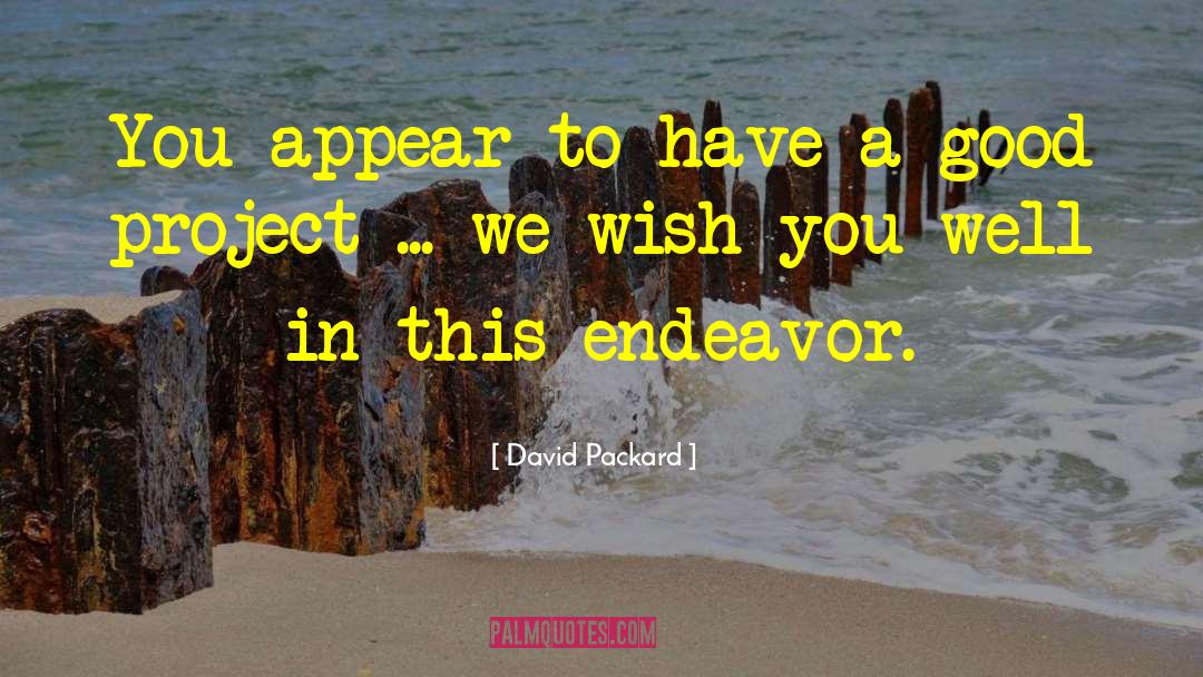 We Wish You Luck quotes by David Packard