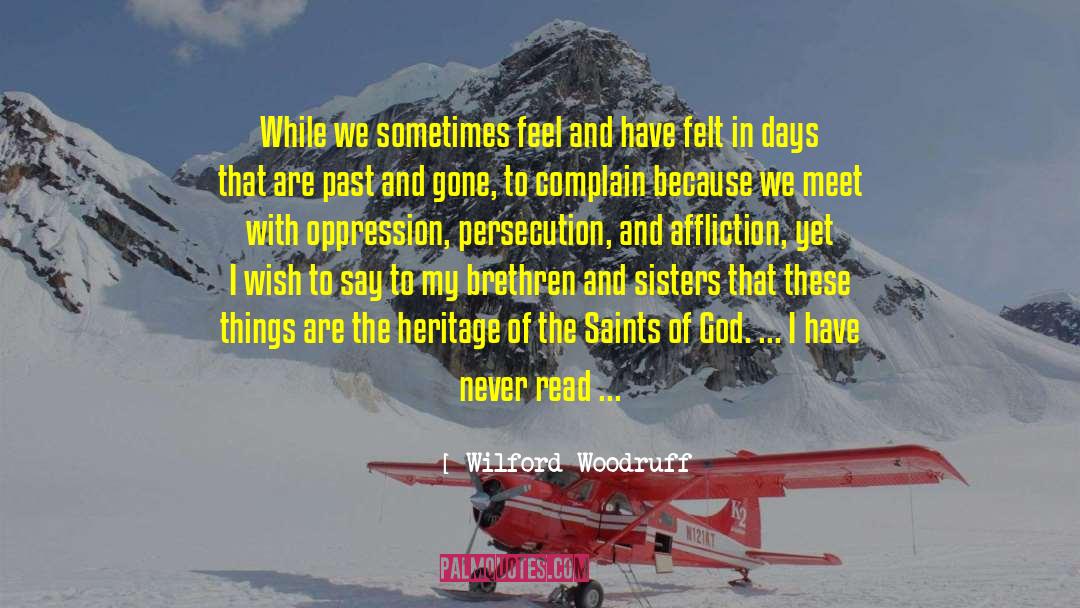 We Would Never Complain Again quotes by Wilford Woodruff