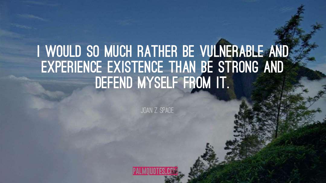 Weak And Strong quotes by Joan Z. Spade