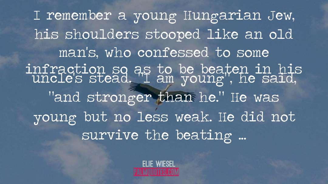 Weak And The Strong quotes by Elie Wiesel