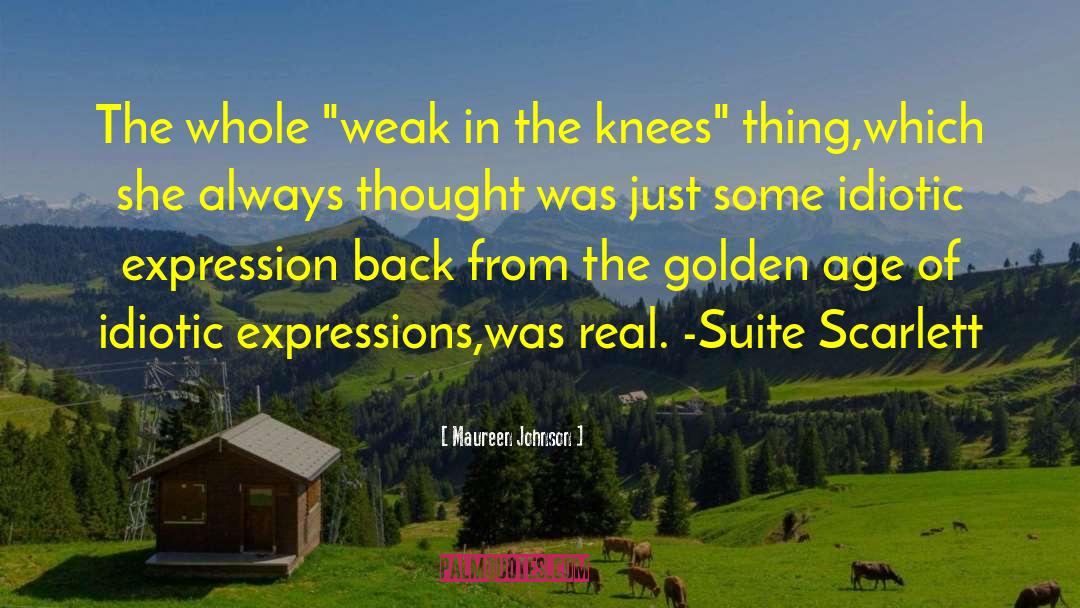 Weak In The Knees quotes by Maureen Johnson