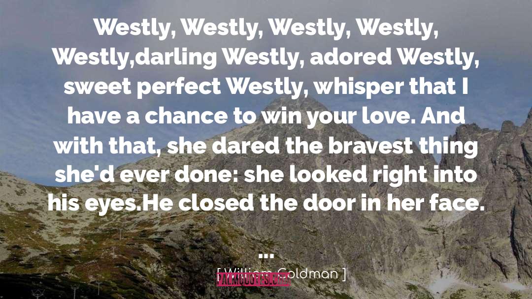 Weak Love quotes by William Goldman