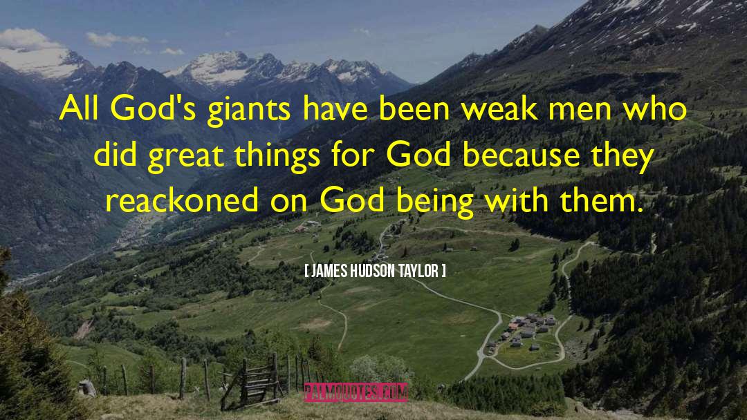 Weak Man quotes by James Hudson Taylor