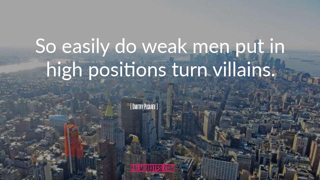 Weak Man quotes by Dmitry Pisarev