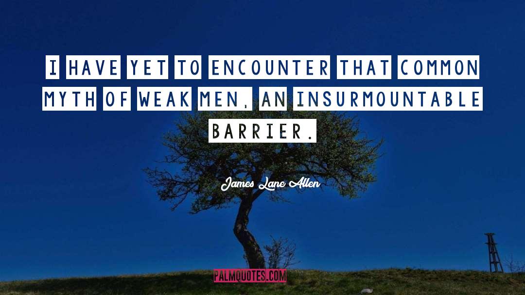 Weak Men quotes by James Lane Allen