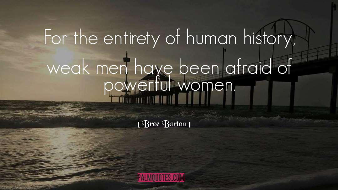 Weak Men quotes by Bree Barton