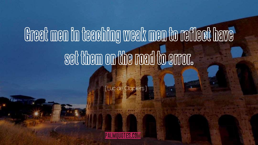 Weak Men quotes by Luc De Clapiers