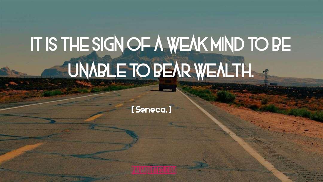 Weak Minds quotes by Seneca.