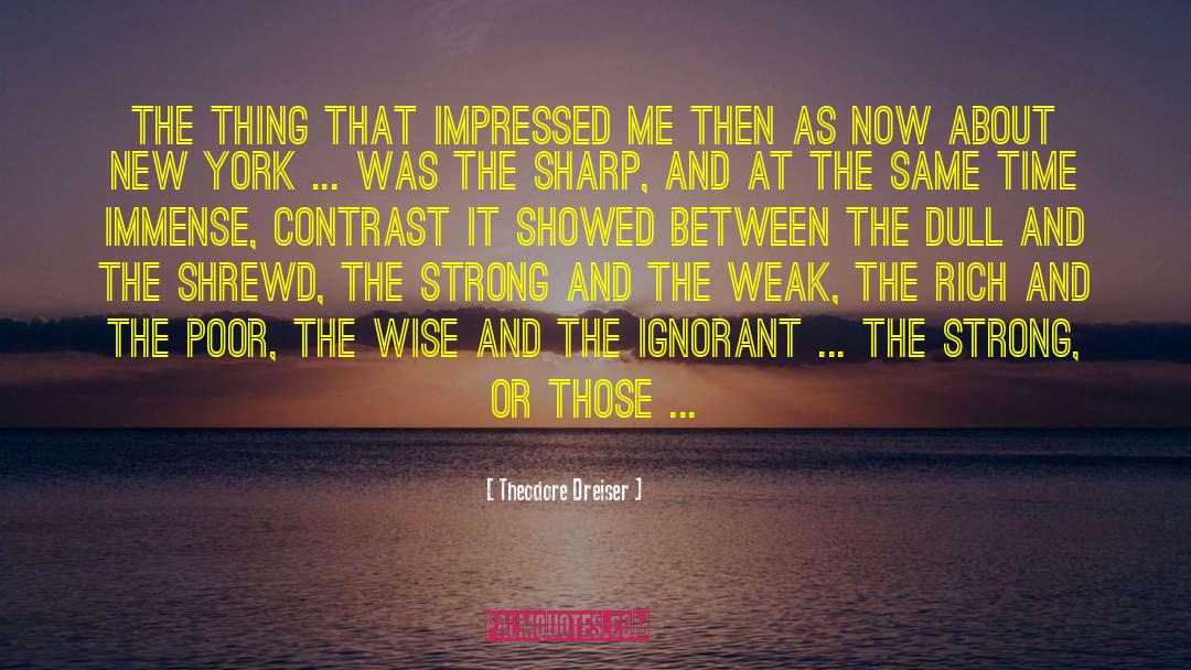 Weak Minds quotes by Theodore Dreiser