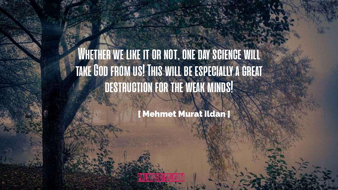 Weak Minds quotes by Mehmet Murat Ildan