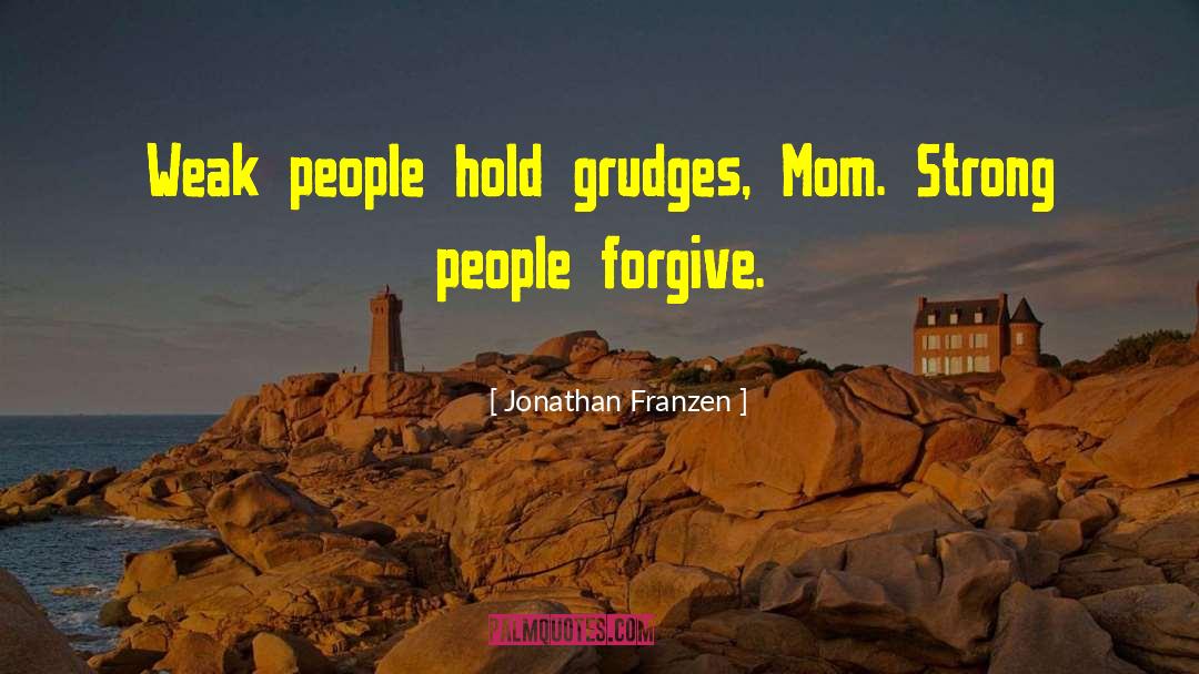 Weak People quotes by Jonathan Franzen