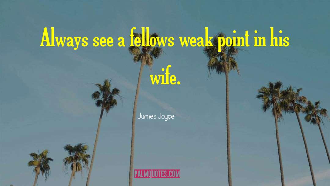 Weak Point quotes by James Joyce