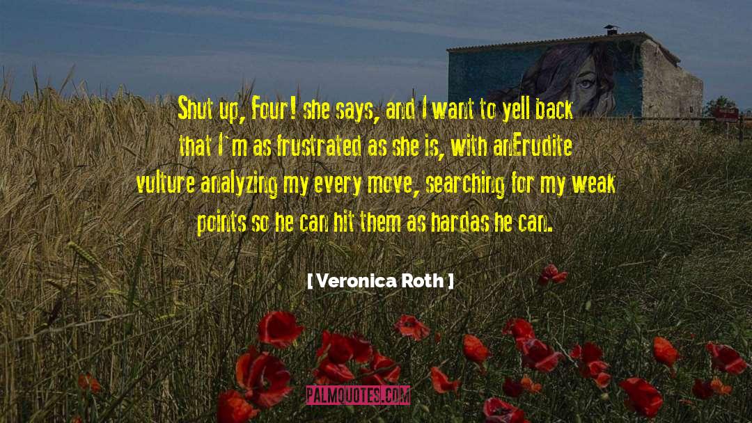 Weak Points quotes by Veronica Roth