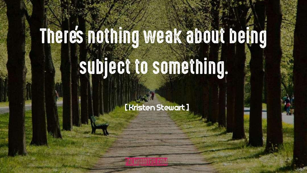Weak quotes by Kristen Stewart