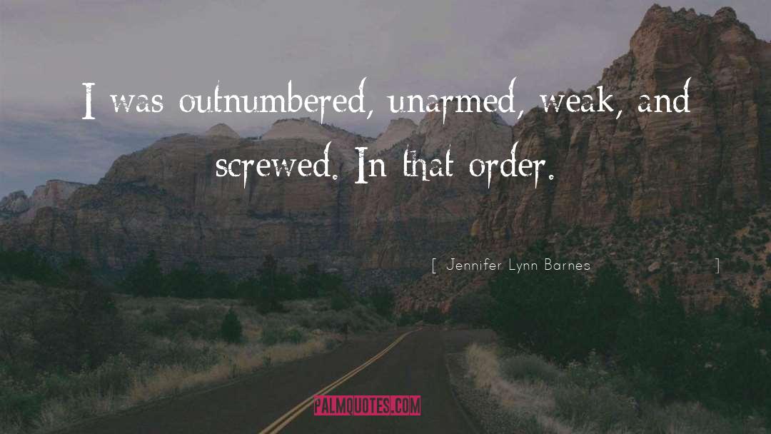 Weak quotes by Jennifer Lynn Barnes