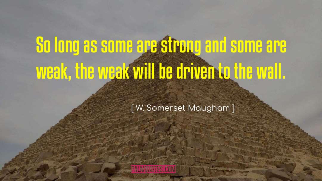Weak Will quotes by W. Somerset Maugham