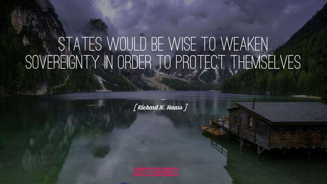 Weaken quotes by Richard N. Haass