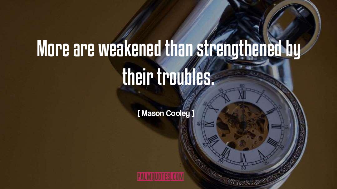 Weakened quotes by Mason Cooley