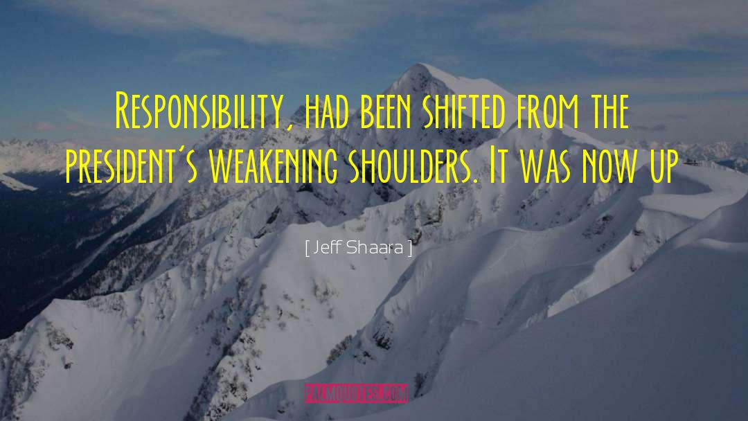 Weakening quotes by Jeff Shaara