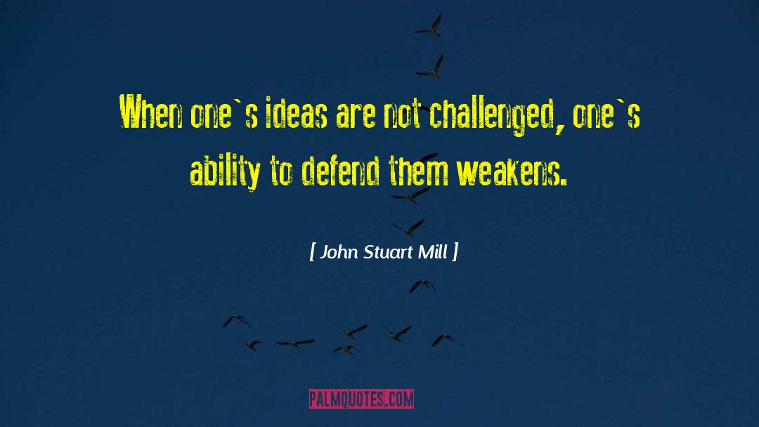 Weakens quotes by John Stuart Mill