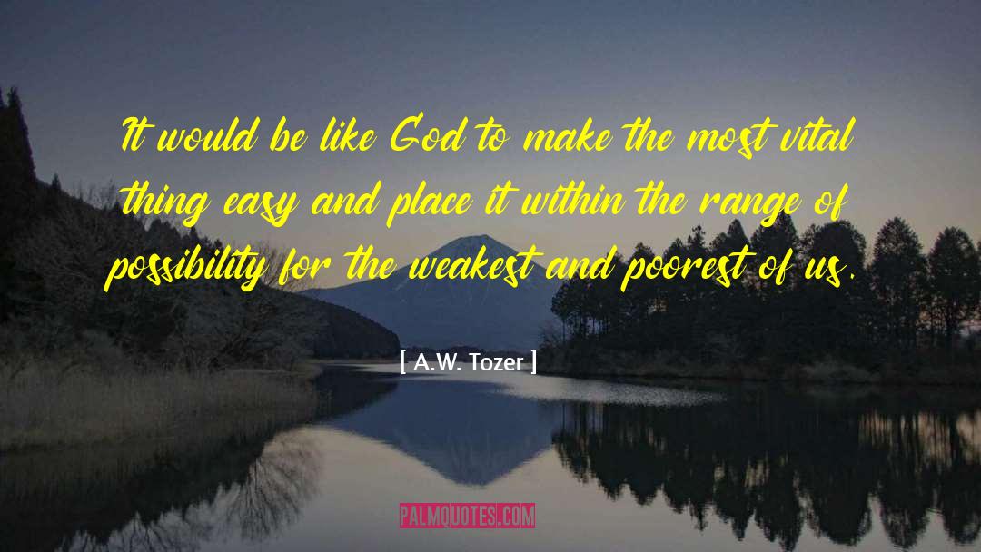 Weakest quotes by A.W. Tozer