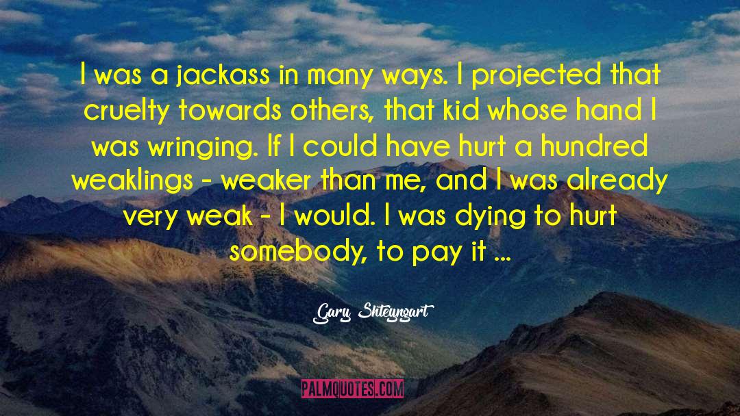Weaklings quotes by Gary Shteyngart