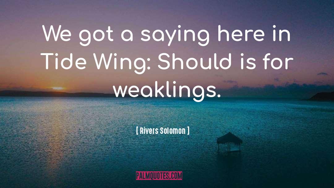Weaklings quotes by Rivers Solomon