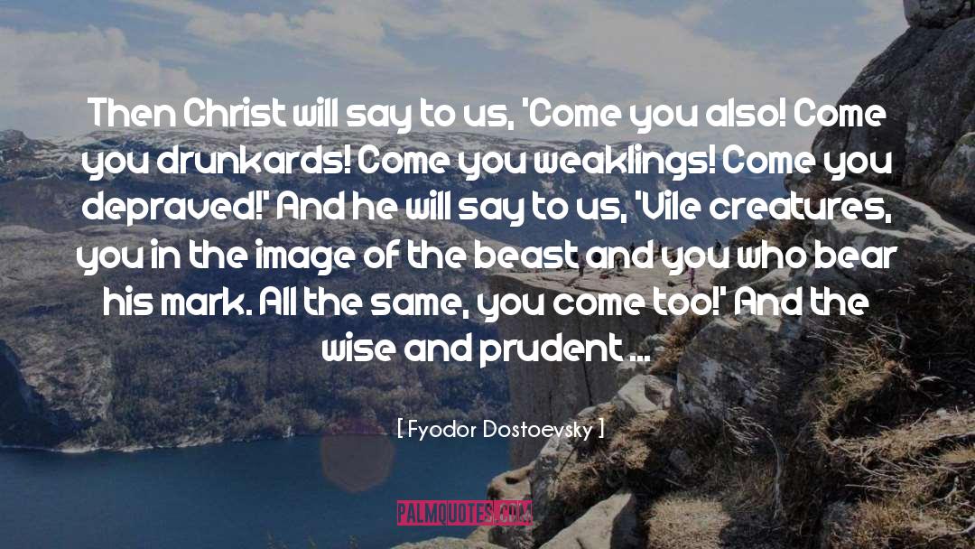 Weaklings quotes by Fyodor Dostoevsky
