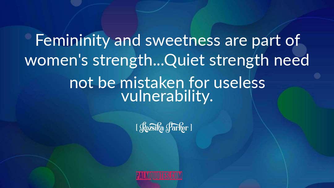 Weakness And Strength quotes by Rozsika Parker